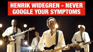 Henrik Widegren - Never Google Your Symptoms
