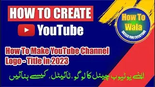 How to Create a YouTube Channel Logo and title for Beginners 2022