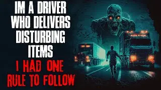 "I'm A Driver Who Delivers Disturbing Items, I Had One Rule To Follow" Creepypasta
