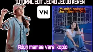 TUTORIAL EDIT VIDEO✓ LAGU ADUH MAMAE ADA CEWEK BAJU HITAM | VERSI KOPLO