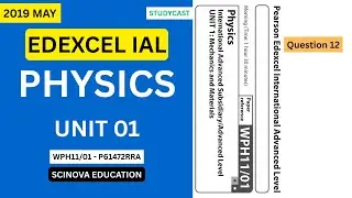 Edexcel IAL Physics 2019-May Unit 1- WPH11/01 -New Specification Past Paper answer explanation- Q12