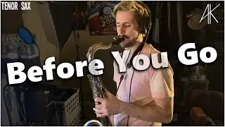 Before You Go - Lewis Capaldi | Tenor Sax Cover [Anthony Kase]