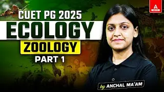 CUET PG Exam 2025 | Zoology | Topic : Ecology | Part 1 | Msc. Zoology