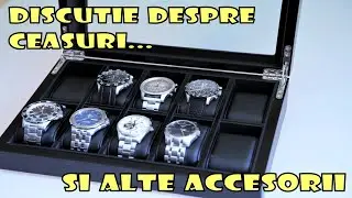 Despre ceasuri... si alte accesorii.