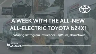ADVENTURES WITH INFLUENCER, @MUM_ABOUTTOWN AND THE ALL-NEW ALL-ELECTRIC TOYOTA BZ4X