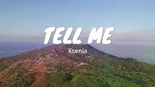 Ksenia - Tell Me (lyric video)