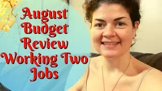 August 2024 Budget Review • Crazy, Crazy Numbers • Two Full Time Jobs