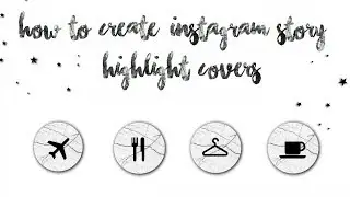 • HOW TO CREATE INSTAGRAM STORY HIGHLIGHT COVERS FOR FREE • INSHOT •