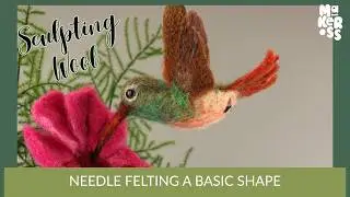 Sculpting with wool - needle felting a basic shape | Technique | Needle Felting Tutorial