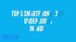 TOP 5 SMARTPHONE MARCH 2017 UNDER 30000