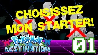 Choisissez mon Starter!!! - Pokemon Destinations EP01