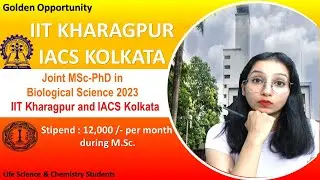 Joint M.Sc. - Ph.D.. at IIT KHARAGPUR and IACS KOLKATA for Life Science and Chemistry Students