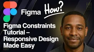 Figma Constraints Tutorial – Responsive Design Made Easy