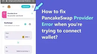 PancakeSwap Provider Error No Provider Was Found - how to fix it to connect your wallet and trade?