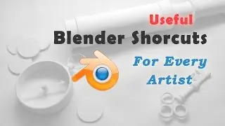 Blender Tutorial: Useful shortcuts for every Artist