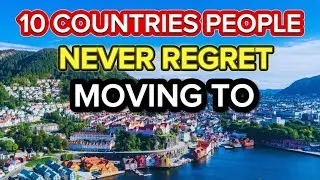 10 Countries People NEVER Regret Moving to in 2024 - Travelling Talks