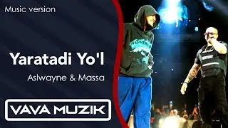 Aslwayne & Massa - Yaratadi Yo'l (Music version)