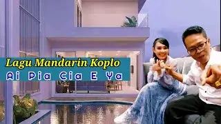 Lagu Mandarin Koplo, # Ai Pia Cia E Ya