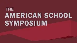 The American School Symposium