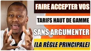 Comment Faire Accepter Vos Tarifs Haut De Gamme