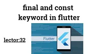final and const keyword in flutter