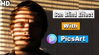Sun Blind Effect | Window Sunkissed Effect | How  To Edit Photo With PicsArt |