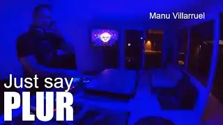 Manu Villarruel - set en casa - Just say PLUR Buenos Aires Argentina
