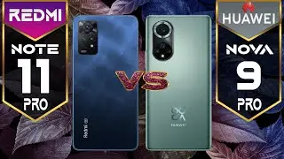 Redmi Note 11 Pro Vs Huawei Nova 9 Pro