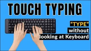 Touch Typing - Type without looking at Your Keyboard