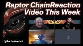 New Raptor ChainReaction Video, This, er, Next Week