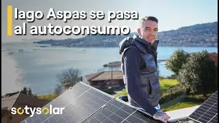 IAGO ASPAS apuesta por la ENERGÍA SOLAR instalando 26 placas solares ☀️ SotySolar