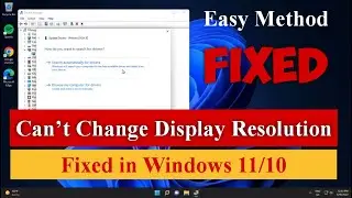 Fix Can’t Change Display Resolution in Windows 11/10 