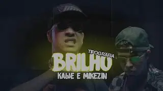 Brilho - Kawe & Mikezin (Cypher Tipografia) 🔥