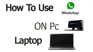 How to Setup Whatsapp on PC and Laptops Officially