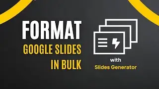 How to format Google Slides in bulk | Slides Generator