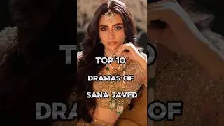Top 10 Dramas Of Sana Javed 💥😍 #shortvideo #pakistanidrama #shorts