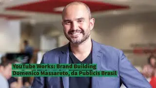 Entrevista Domenico Massareto, da Publicis Brasil | YouTube Works 2021