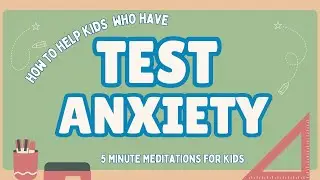 5 Minute Guided Meditation for Kids | How to Help Kids Who Have Test Anxiety | Meditation for School