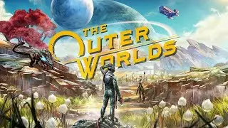 The Outer Worlds // ИГРАЮ В ПЕРВЫЙ РАЗ // ЛЕТИМ К МЕЧТЕ // #2