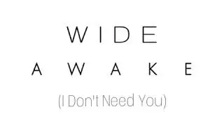 Wide Awake (I Don't Need You) - The Illmindz