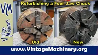 Refurbishing a Skinner Four-Jaw Chuck with both Independent and Scroll Adjustments