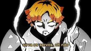 serve the servants - TRADUÇÃO  |  zenitsu amv