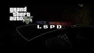 GTA V: LSPD (cop show intro)