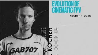 Evolution of Cinematic FPV - Gabriel Kocher  GAB 707 #NYCDFF 2020 MASTER CLASS SERIES