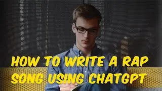 Write a Rap Song using ChatGPT | Prompt Engineering |