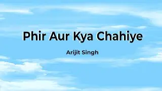 Phir Aur Kya Chahiye - Lyrics | Zara Hatke Zara Bachke | Vicky, Sara | Arijit, Sachin-Jigar |