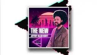 The New | JEFFREY ALLEN SCOTT (ft.  Victoria)