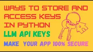 How to Store and Secure API Keys in Python (OpenAI & LLMs) 