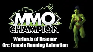 Patch 6.2 - Orc Female Running Animation