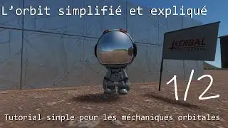 KSP Simplifié : L'Espace à la Portée des Amateurs :: Aussi valable pour KSP2 (1/2)